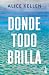 Donde Todo Brilla / Where Everything Shines (Spanish Edition)