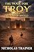 The War For Troy Book 2 The Sons of Apollo by Nicholas Trainer