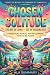 CHOSEN SOLITUDE | The Art o...