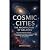 Cosmic Cities: The Architec...