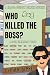 Who Killed the Boss?: A 45,...