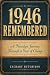 1946 REMEMBERED by ZACHARY HUTCHISON
