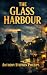 The Glass Harbour