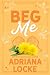 Beg Me (Play Me #5)