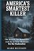 AMERICA’S SMARTEST KILLER: ...
