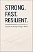 Strong. Fast. Resilient.: T...