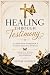 Healing Through Testimony: ...