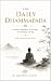 The Daily Dhammapada: Ancient Buddhist Teachings for mindful living with Original Pali Text