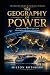 THE GEOGRAPHY OF POWER: Why...