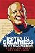 Driven to Greatness: The Le...