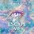 Escape Me (Shatter Me: The New Republic #3)
