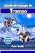 Guide de voyage de Tromsø 2...