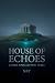 House of Echoes: A Post-Apo...