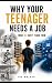 Why Your Teenager Needs A J...