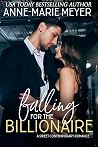 Falling for the Billionaire by Anne-Marie Meyer Falling for the Billionaire by Anne-Marie Meyer