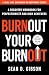 Burnout Your Burnout by Sean Gibson