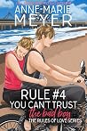 Rule #4: You Can't Trust the Bad Boy (The Rules of Love, #4)