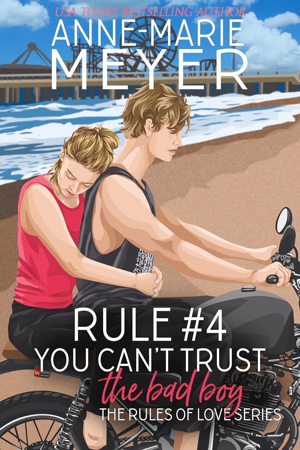 Rule #4: You Can't Trust the Bad Boy (The Rules of Love, #4)
