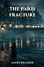 The Paris Fracture: A Time ...
