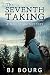 The Seventh Taking by B.J. Bourg