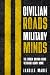 Civilian Roads, Military Minds by Janelle Marie