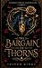 The Bargain of Thorns by Elven King