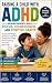 Raising a Child with ADHD: ...