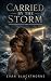 CARRIED BY THE STORM: A Mal...