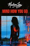 Mind How You Go: ...