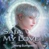 Saja, my love