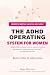 The ADHD Operating System f...