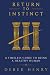 Return to Instinct: A Timel...