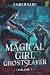 Magical Girl Ghostslayer: V...
