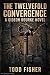 The Twelvefold Convergence:...