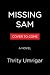 Missing Sam: A Novel