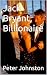 Jack Bryant, Billionaire