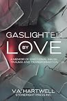 Gaslighted by Lov...