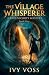 The Village Whisperer: A Mi...