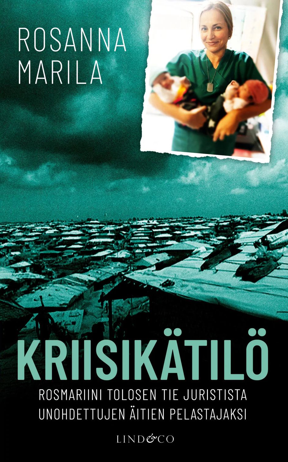 Kriisikätilö - Rosmariini Tolosen tie juristista unohdettujen äitien pelastajaksi
