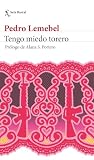 Tengo miedo torer...