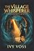 The Village Whisperer: A Co...