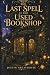 The Last Spell At The Used Bookshop