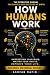 How Humans Work: The Operat...