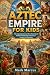 AZTEC EMPIRE FOR KIDS: The ...
