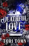 Deathful Love: De...