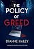 The Policy of Greed (The El...
