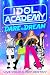 Idol Academy: Dare to Dream: Book 1 in the addictive teen K-Pop series!