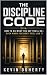 The Discipline Code: How to...