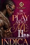 He Don't Play Abo...