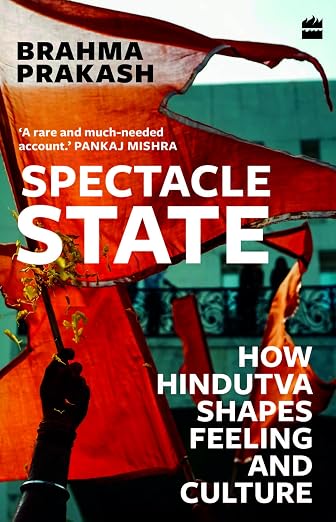 Spectacle State: How Hindutva Shapes Feeling and Culture
